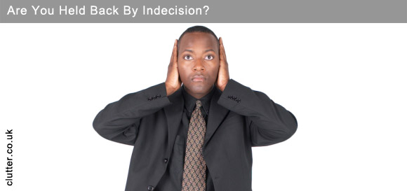 Are You Held Back By Indecision?