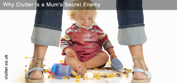 Why Clutter Is a Mum's Secret Enemy