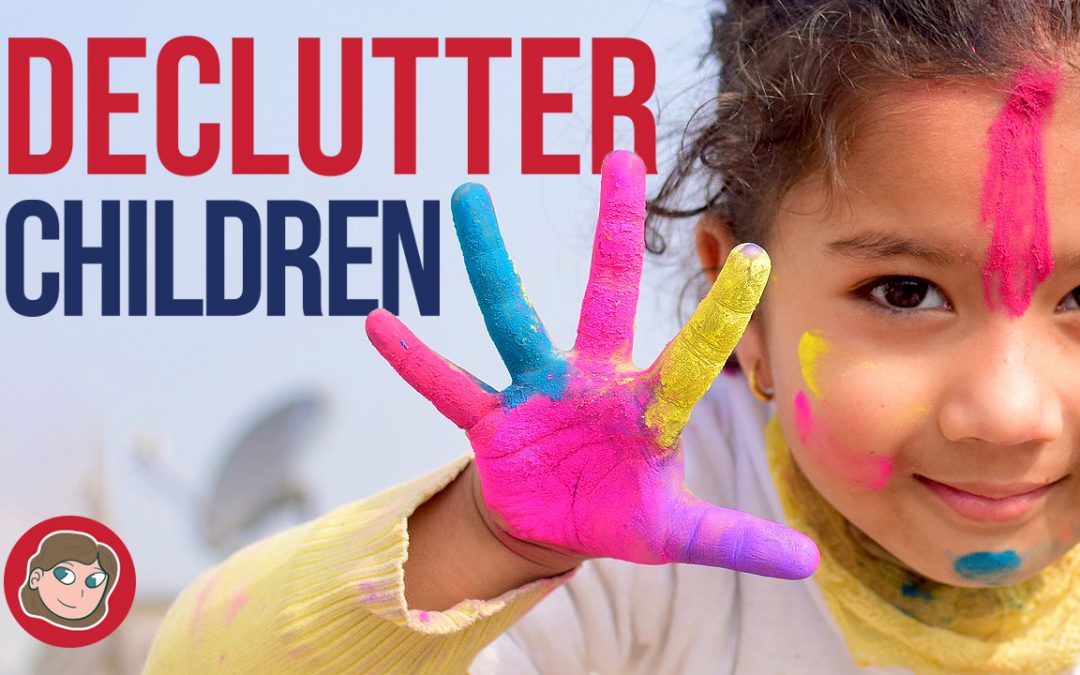 How To De-Clutter Your Children