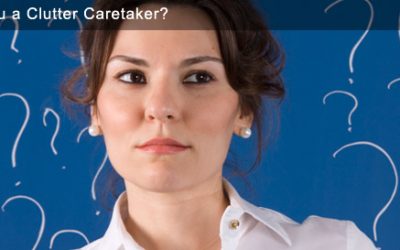 Are You a Clutter Caretaker?